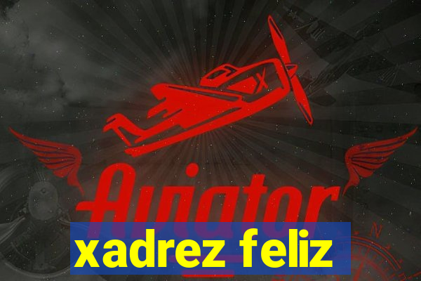 xadrez feliz